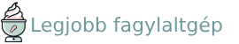 Legjobb fagylaltgépek logo - fagylaltgép teszt és összehasonlítás